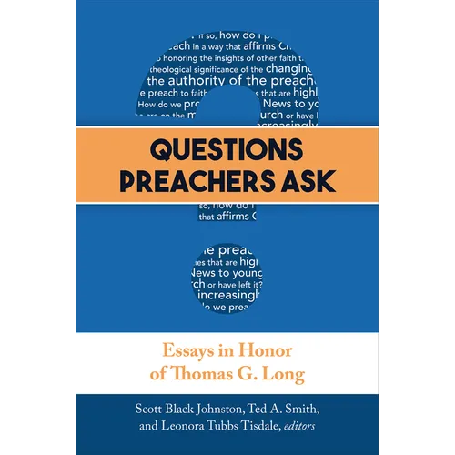Questions Preachers Ask: Essays in Honor of Thomas G. Long - Paperback