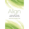 Align: Living and Loving from the True Self - Paperback