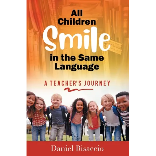 All Children Smile in the Same Language: A Teacher's Journey - Hardcover