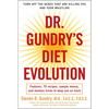 Dr. Gundry's Diet Evolution: Turn Off the Genes That Are Killing You and Your Waistline - Paperback