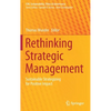 Rethinking Strategic Management: Sustainable Strategizing for Positive Impact - Hardcover