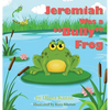 Jeremiah Was a Bully Frog - Hardcover