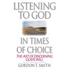 Listening to God in Times of Choice: The Art of Discerning God's Will - Paperback