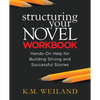 Structuring Your Novel Workbook: Hands-On Help for Building Strong and Successful Stories - Paperback