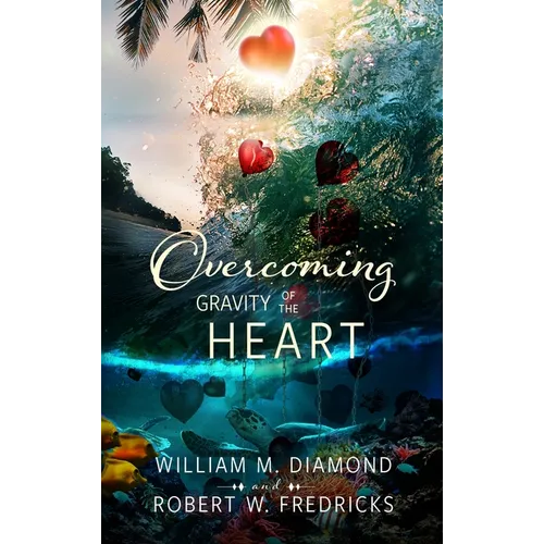 Overcoming Gravity of the Heart - Hardcover