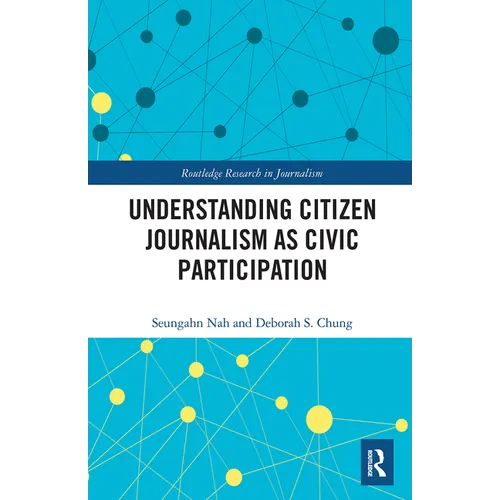 Understanding Citizen Journalism as Civic Participation - Paperback