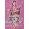 Mother of a Machine Gun - Paperback