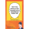 Why You Should Get Trained with Sudarshan Sabat Sir: By His Student Mahesh Chandnani - Paperback