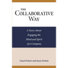 The Collaborative Way: A Story About Engaging the Mind and Spirit of a Company - Paperback