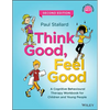 Think Good, Feel Good: A Cognitive Behavioural Therapy Workbook for Children and Young People - Paperback