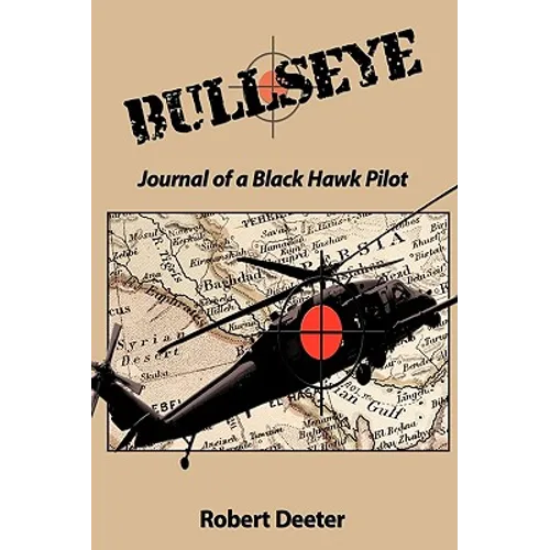 Bullseye: Journal of a Black Hawk Pilot - Hardcover