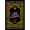 Weird Catholic Handbook - Hardcover