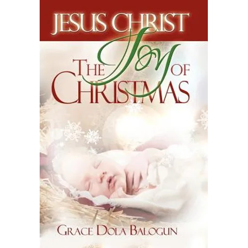 Jesus Christ The Joy Of Christmas - Hardcover