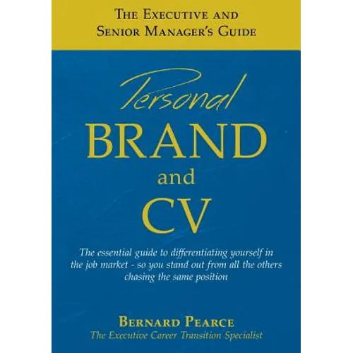 The Executive and Senior Manager's Guide - 1: Personal Brand and CV - Paperback