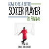 How to be a better soccer player by reading - Paperback