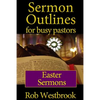 Sermon Outlines for Busy Pastors: Easter Sermons - Paperback