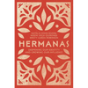 Hermanas: Deepening Our Identity and Growing Our Influence - Paperback