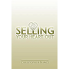 Selling Your Heart Out: Selling from the Perspective of Empathy - Paperback