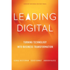 Leading Digital: Turning Technology Into Business Transformation - Hardcover