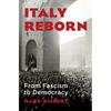 Italy Reborn: From Fascism to Democracy - Hardcover