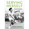 Serving Herself: The Life and Times of Althea Gibson - Hardcover