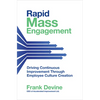 Rapid Mass Engagement: Driving Continuous Improvement Through Employee Culture Creation - Hardcover