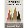 Expecting Mountains: Overcoming the Overwhelming Lows in Life - Paperback