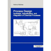 Process Design: Synthesis, Intensification, and Integration of Chemical Processes - Paperback