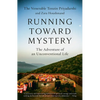 Running Toward Mystery: The Adventure of an Unconventional Life - Paperback