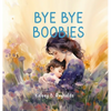 Bye Bye Boobies - Hardcover