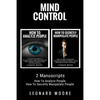 Mind Control: 2 Manuscripts - How To Analyze People, How To Secretly Manipulate People - Paperback
