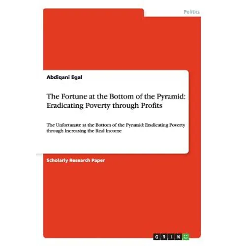 The Fortune at the Bottom of the Pyramid: Eradicating Poverty through Profits: The Unfortunate at the Bottom of the Pyramid: Eradicating Poverty throu - Paperback