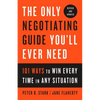 The Only Negotiating Guide You'll Ever Need, Revised and Updated: 101 Ways to Win Every Time in Any Situation - Paperback