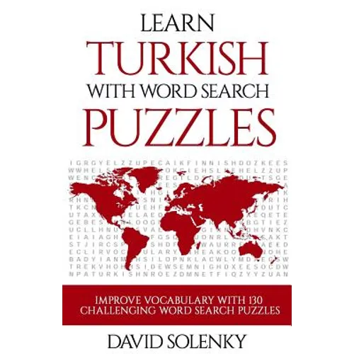 Learn Turkish with Word Search Puzzles: Learn Turkish Language Vocabulary with Challenging Word Find Puzzles for All Ages - Paperback