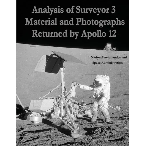 Analysis of Surveyor 3 Material and Photographs Returned By Apollo 12 - Paperback