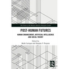 Post-Human Futures: Human Enhancement, Artificial Intelligence and Social Theory - Paperback