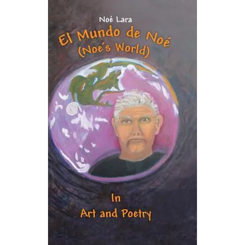 El Mundo de Noe (Noe's World): In Art and Poetry - Hardcover