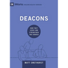 Deacons: How They Serve and Strengthen the Church - Hardcover