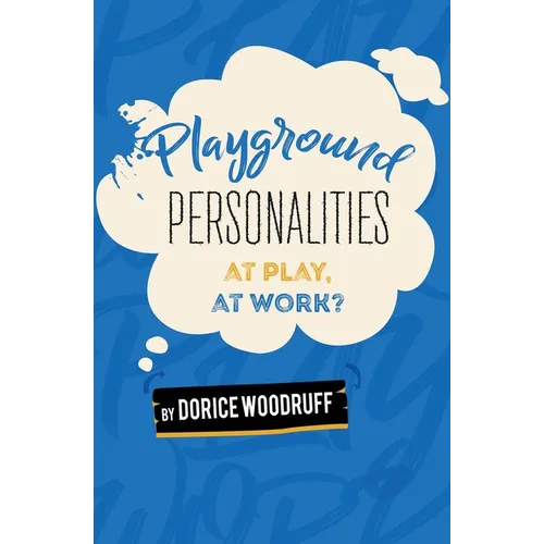 Playground Personalities: At Play, At Work? - Paperback