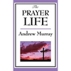 The Prayer Life: A Sublime Book - Hardcover