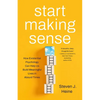 Start Making Sense: How Existential Psychology Can Help Us Build Meaningful Lives in Absurd Times - Hardcover