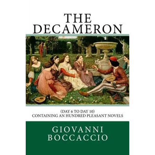 The Decameron: (Day 6 to Day 10) Containing an hundred pleasant Novels - Paperback