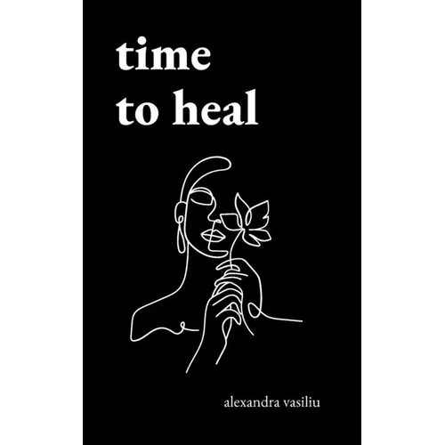 Time to Heal: Poems for Those Who Feel Broken and Lost - Paperback