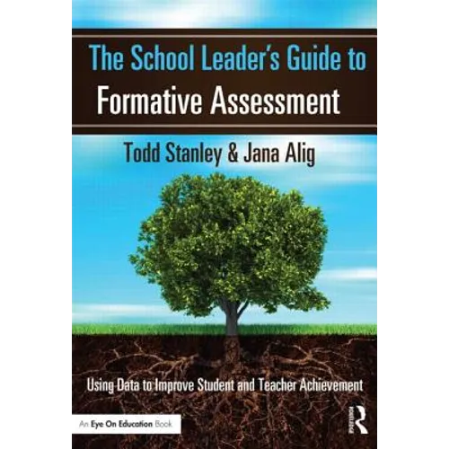 The School Leader's Guide to Formative Assessment: Using Data to Improve Student and Teacher Achievement - Paperback