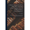 A Brief Enquiry Into the True Nature and Character of Our Federal Government: Being a Review of Judge Story's Commentaries on the Constitution of the - Hardcover