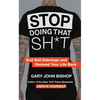 Stop Doing That Sh*t: End Self-Sabotage and Demand Your Life Back - Hardcover