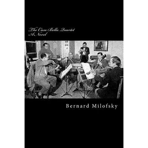 The Casa Bella Quartet: A Novel about a String Quartet - Paperback