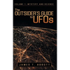 The Outsider's Guide to UFOs: Volume 1: Mystery and Science - Hardcover