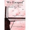 We Escaped A Family's Flight from Holland During WWII - Hardcover
