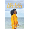 Let Go! Let Joy!: Memoirs of a Church Girl - Paperback